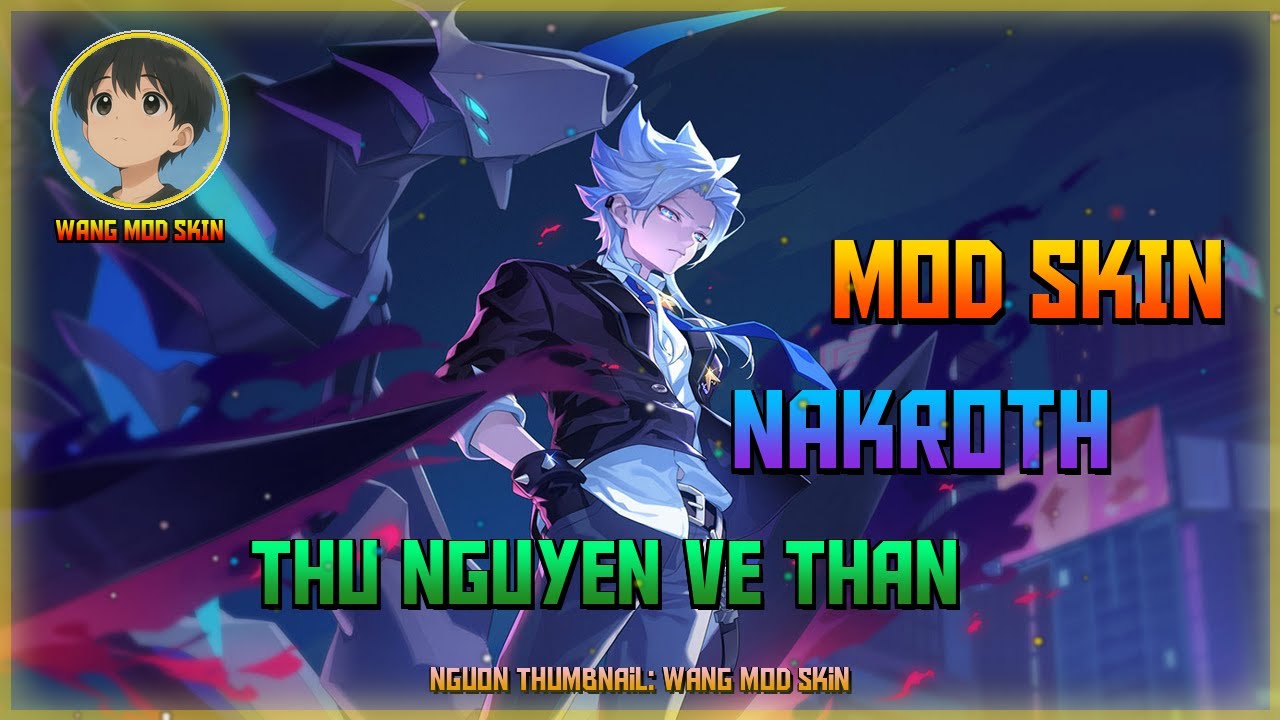 [Cập Nhật 14/02] Mod Nakroth Thứ nguyên vệ thần Mới Nhất Sau Update 14-02 - Wang Mod Skin