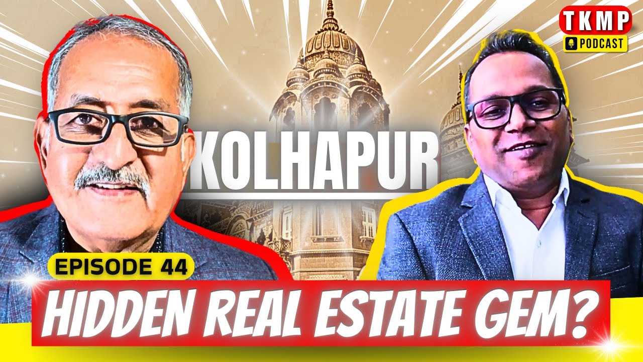 Is Kolhapur The NEXT Big Real Estate Hub? | TKMP #44