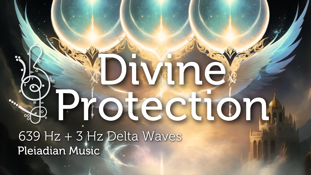 Divine Protection Pleiadian Music + 3 Hz Delta Waves