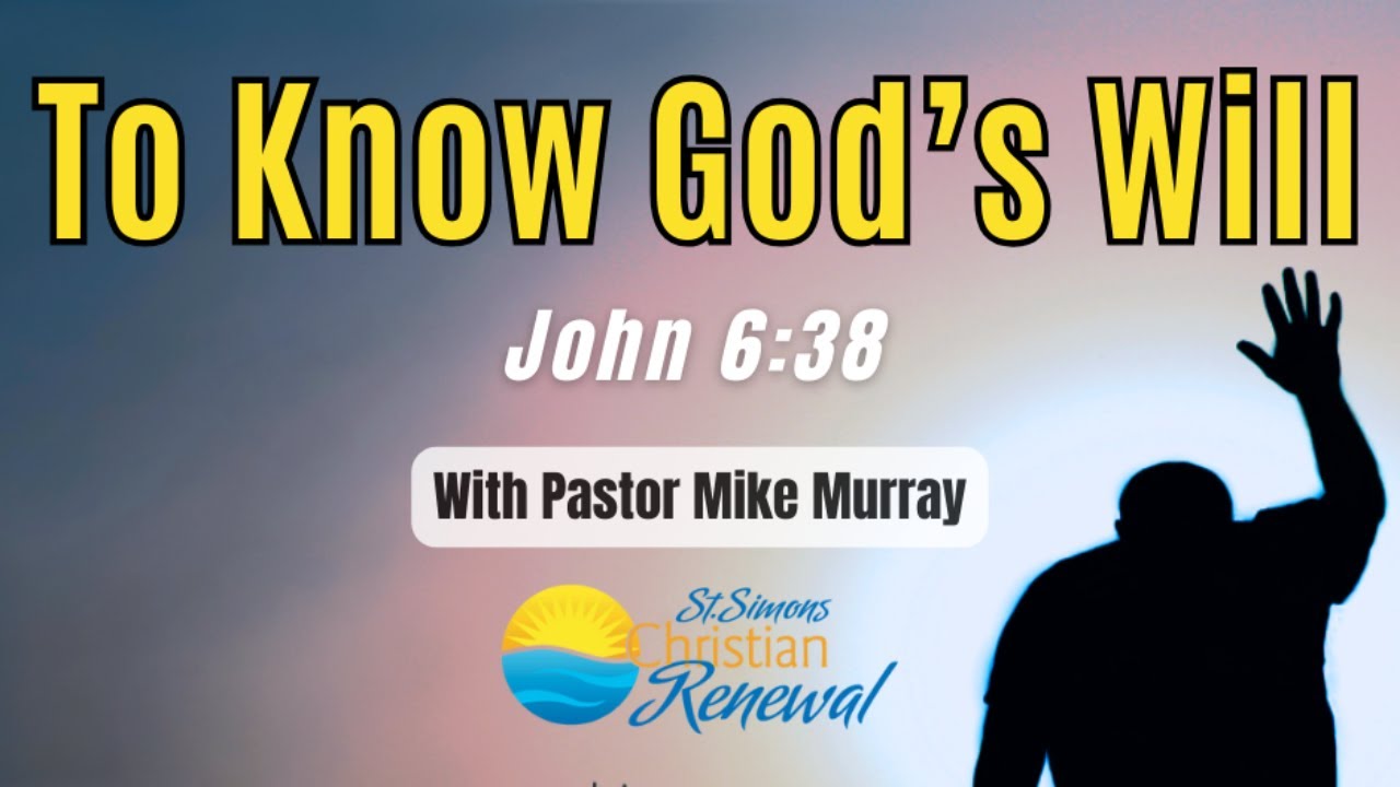 To Know God's Will...Pastor Mike Murray