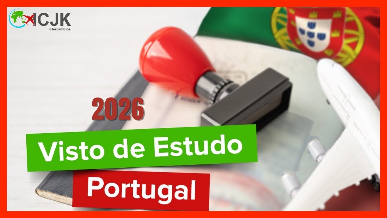 VISTO DE ESTUDOS PORTUGAL 2026