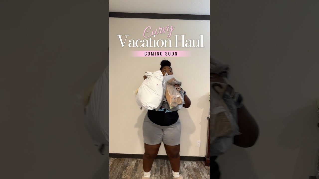 Curvy Vacation Haul: COMING SOON