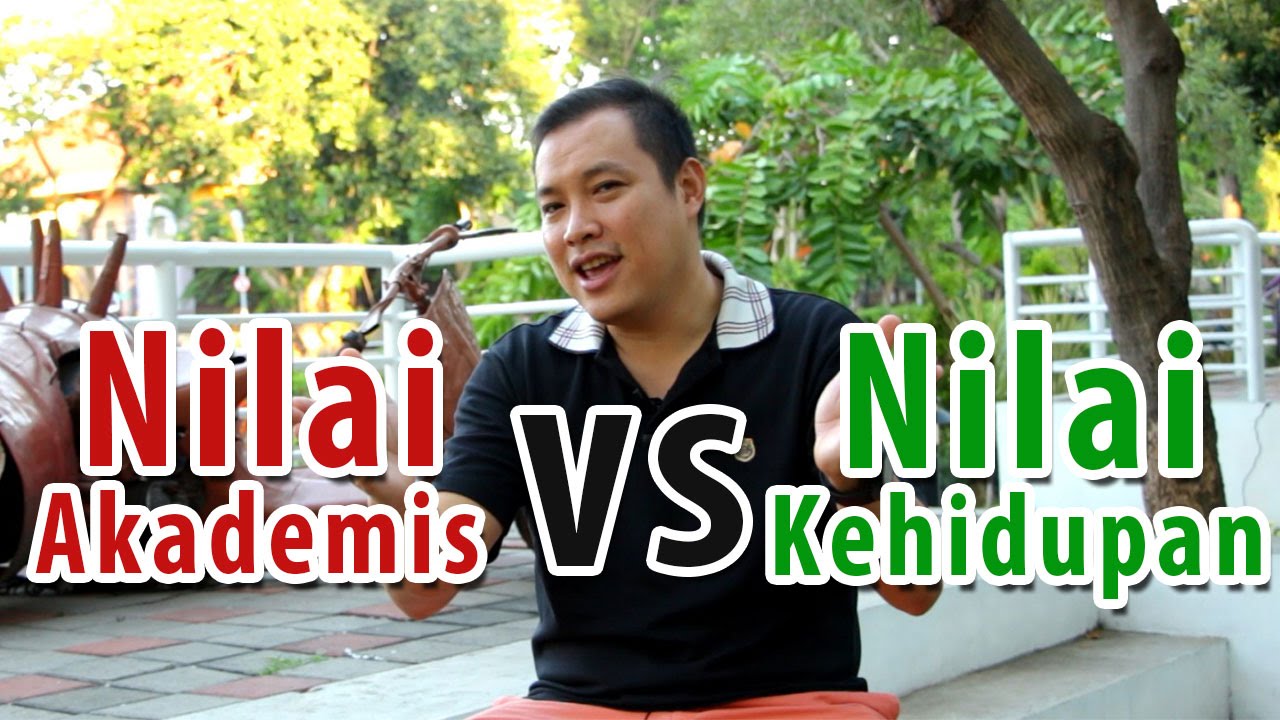 Nilai Akademis vs Nilai Kehidupan