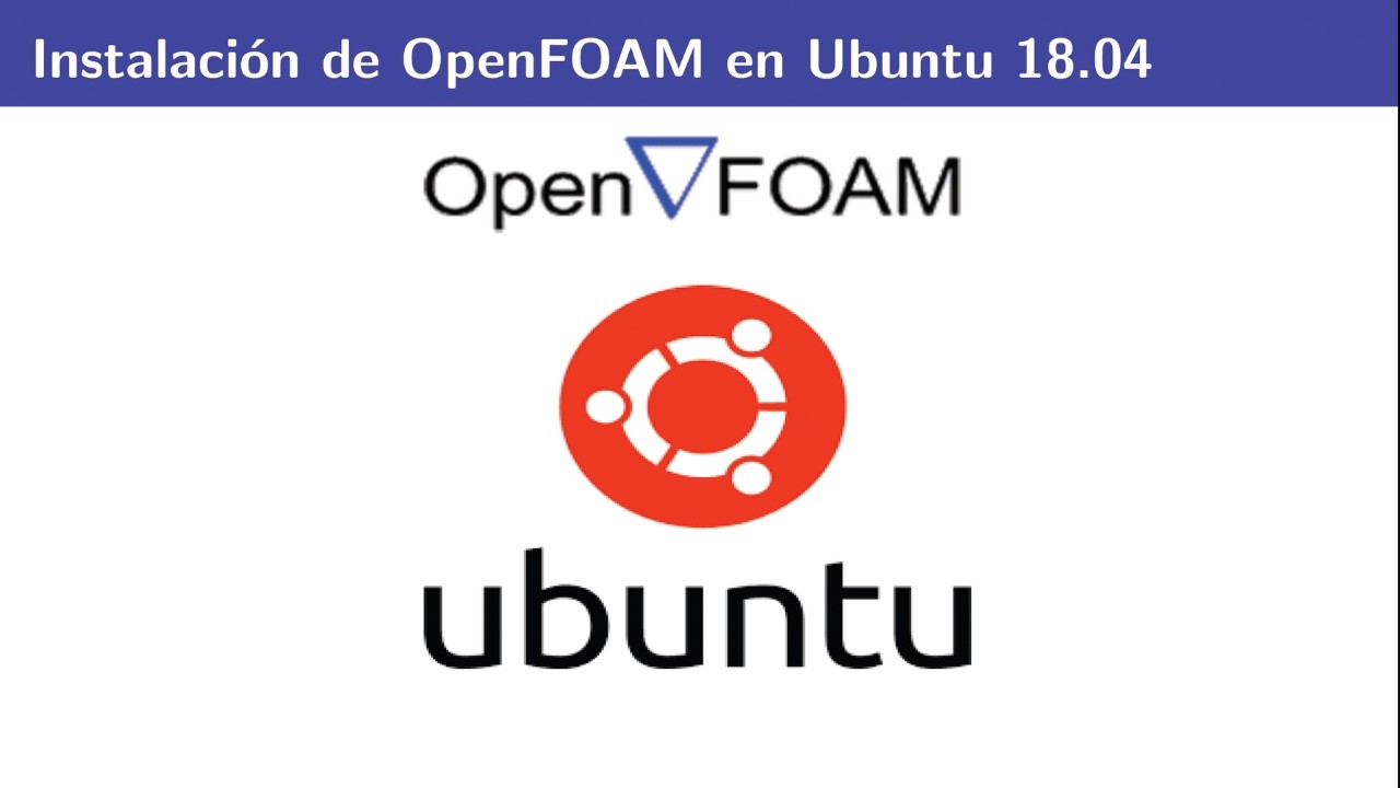 [CFD | ESP]  Introducción a OpenFOAM. Parte II: Instalación de OpenFOAM en Ubuntu