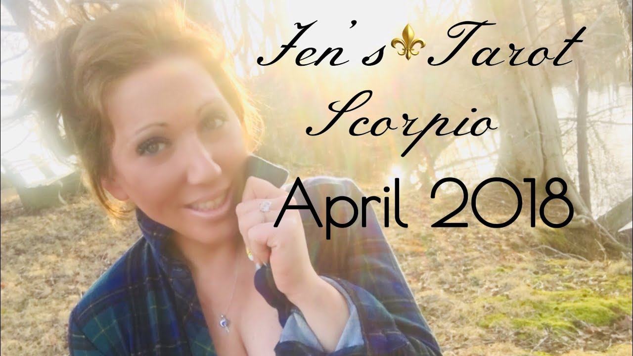 Scorpio April 2018 - Shocking Events!!