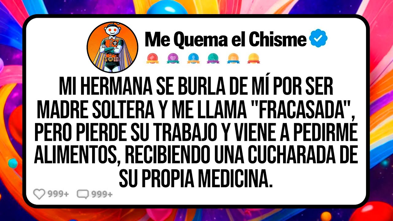 Mi HERMANA se Burla de Mí Por Ser Madre Soltera y Me Llama 