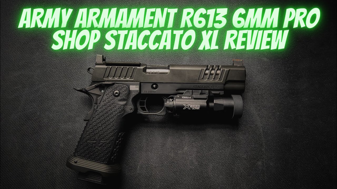 ARMY ARMAMENT R613 6MM PRO SHOP STACCATO XL REVIEW