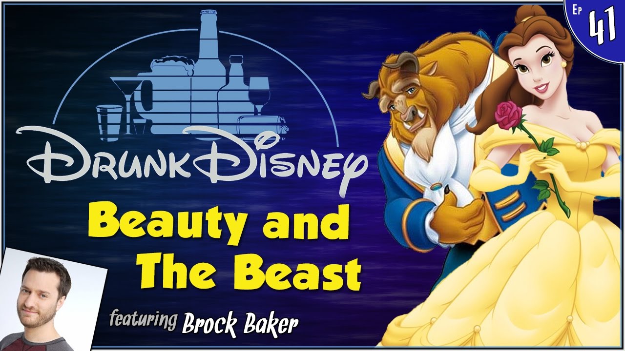 BEAUTY AND THE BEAST ft. Brock Baker (Drunk Disney #41)