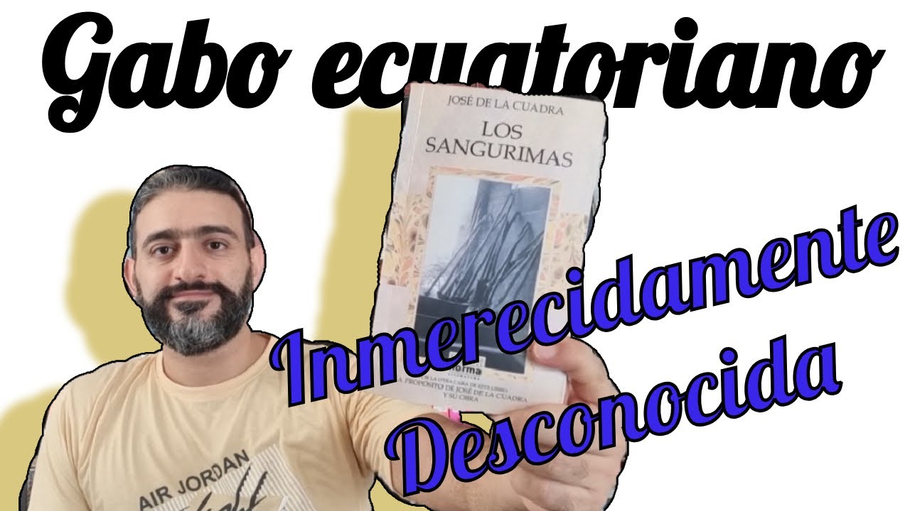El Gabo ecuatoriano. Los Sangurimas - José de la Cuadra