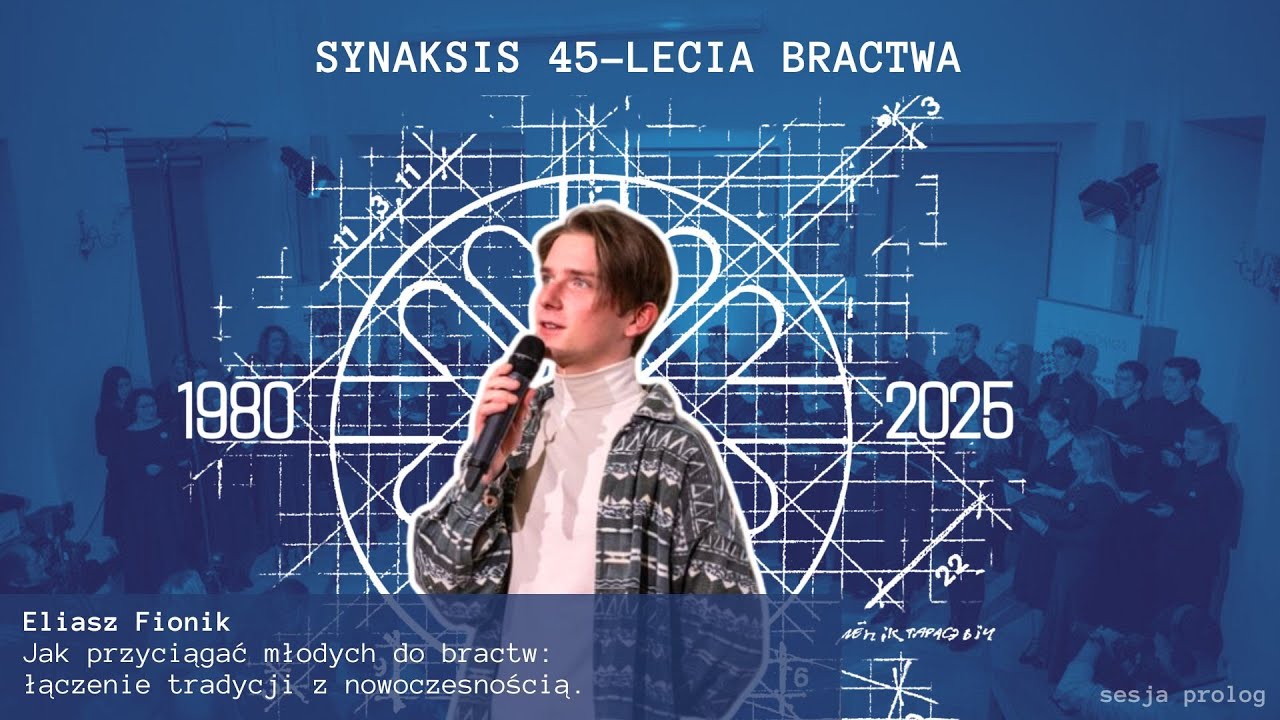 Eliasz Fionik — Jak przyciągać młodych do bractw: łączenie tradycji z nowoczesnością / Synaksis