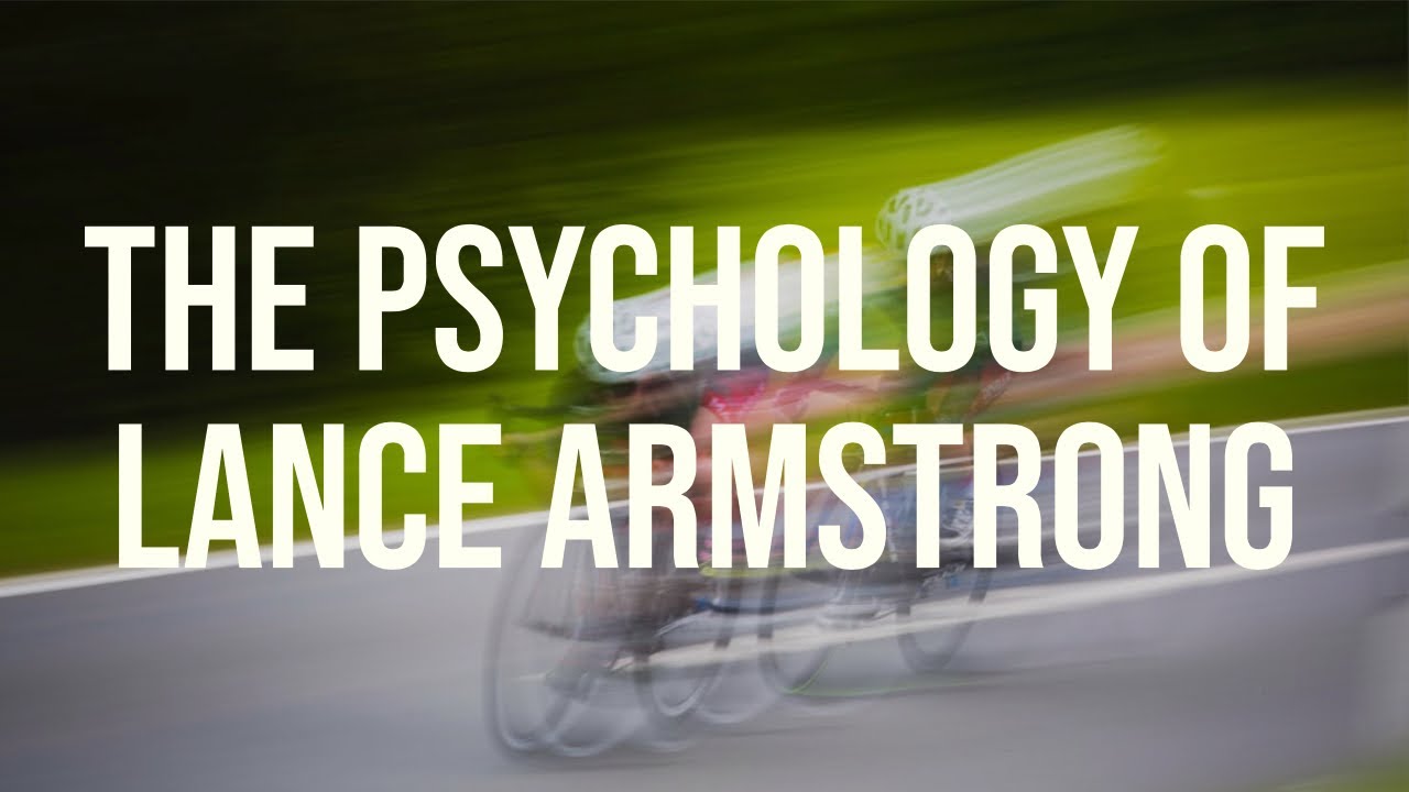 The Psychology of Lance Armstrong