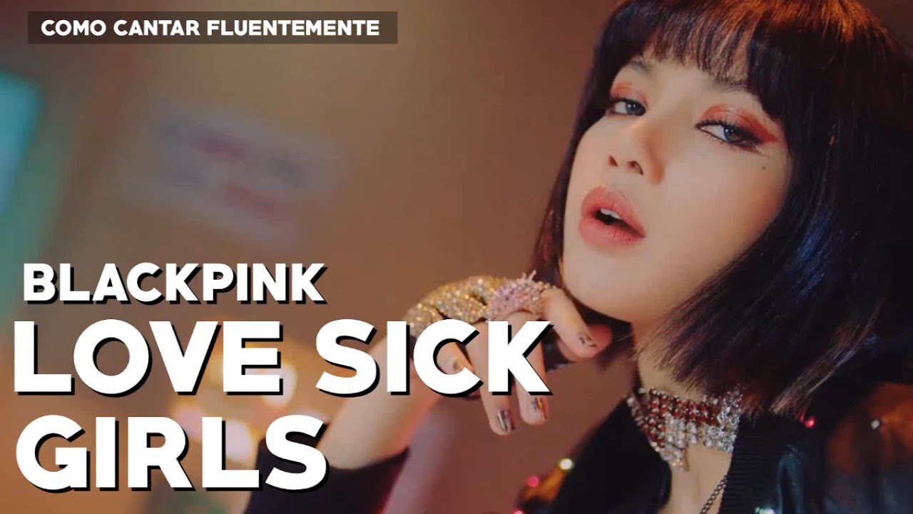 [PT-BR] Como Cantar Fluentemente: LOVESICK GIRLS - BLACKPINK