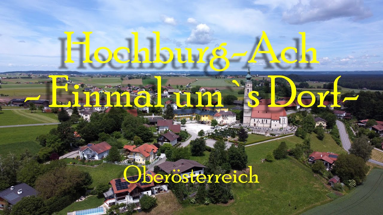Hochburg-Ach - Einmal um`s Dorf - Von oben - DJI Mavic mini - Oberösterreich