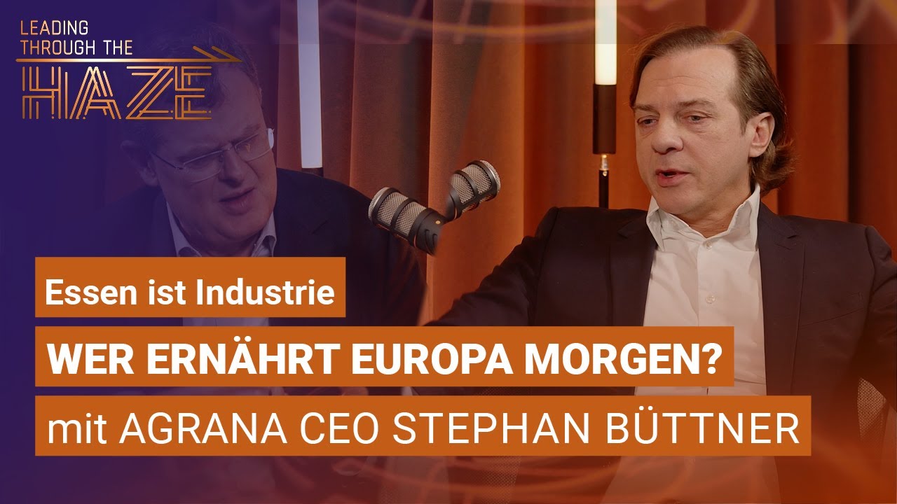 Wer ernährt Europa morgen? Führen im Dauerkrisenmodus: Agrana-CEO über Krieg, Klima & Märkte | LTTH