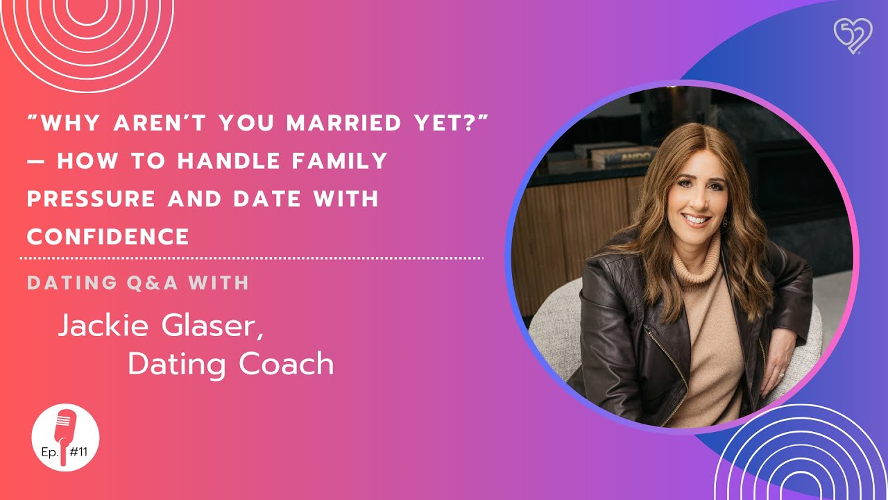 "Why Aren’t You Married Yet?" — Dating Coach, Jackie Glaser, Shares Insights on Dating Confidently