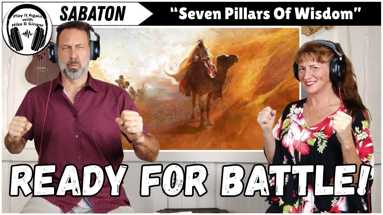 HE'S LEADING THE CHARGE! Mike & Ginger React to SEVEN PILLARS OF WISDOM by SABATON