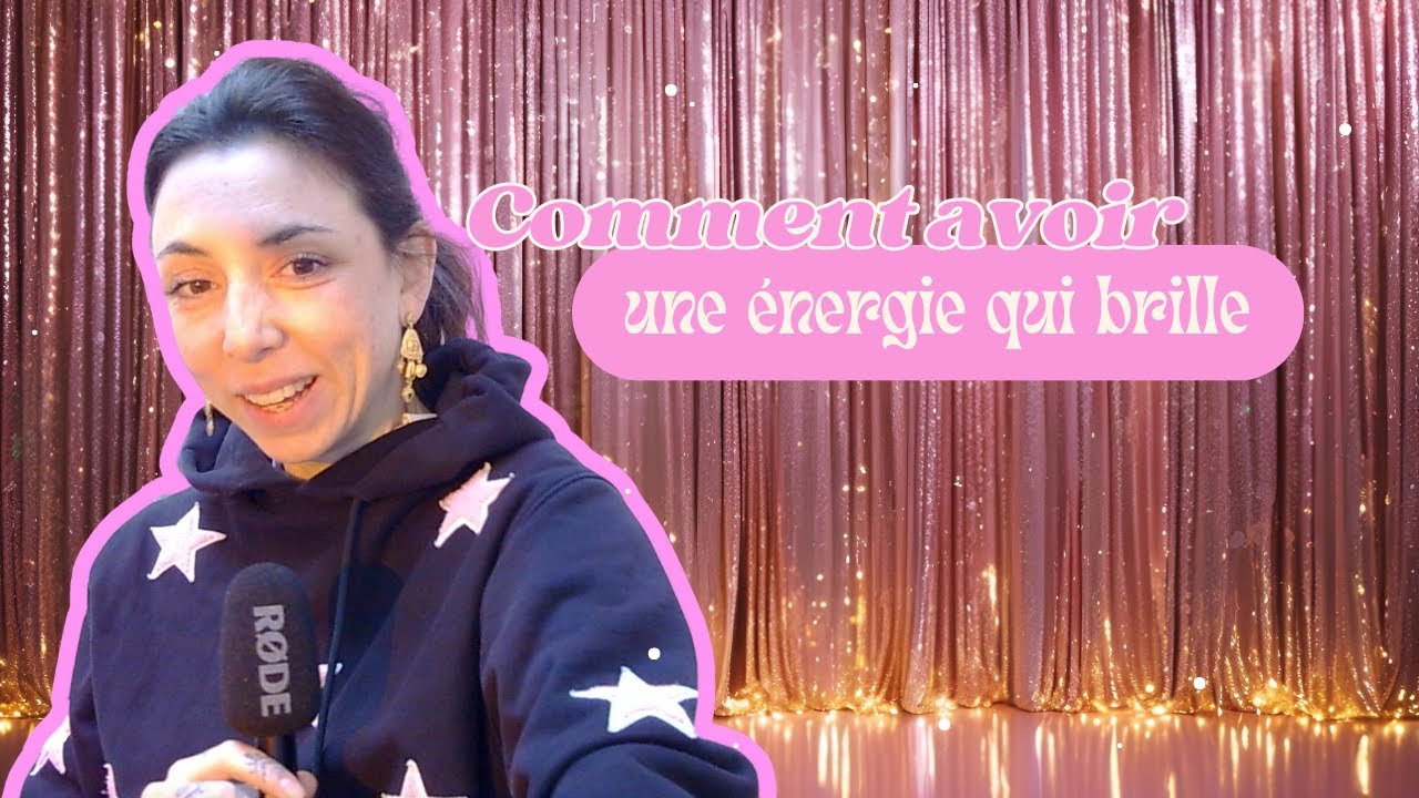 Manifestation - Motivation 🌈 Comment avoir une &eacute;nergie qui brille