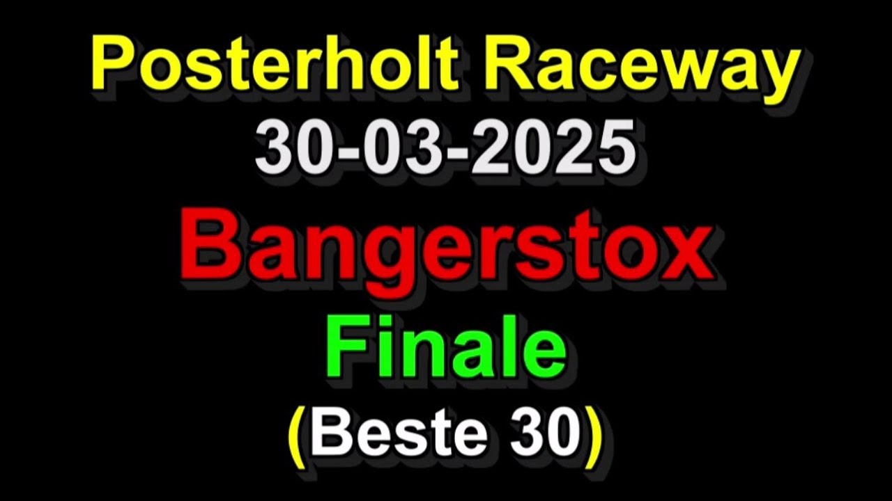 Posterholt Raceway 30-03-2025 Bangerstox Finale (Beste 30) (10'53)