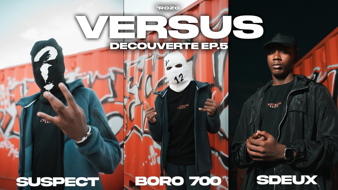 Versus Découverte EP.5 (Suspect , Boro 700 , Sdeux)