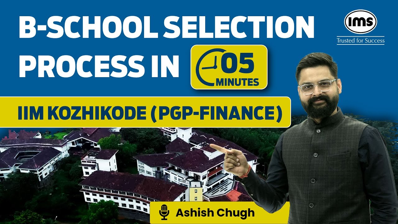 IIM Kozhikode Selection Criteria 2025 | PGP-Finance 2025-27 Admission | Ashish Chugh