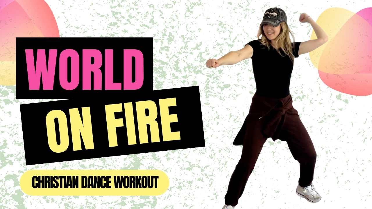 Christian Dance Fitness Routine Preview to 'World On Fire' by For King and Country