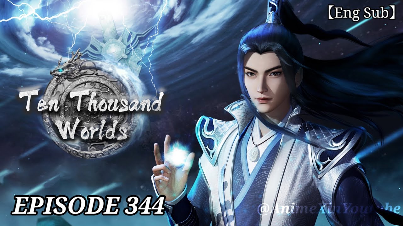 【Eng Sub】Episode 344 || ✨️Ten Thousand Worlds || AnimeXin Donghua