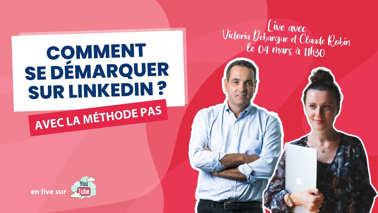 💻 Se d&eacute;marquer sur LinkedIn : pas &agrave; pas avec la m&eacute;thode PAS