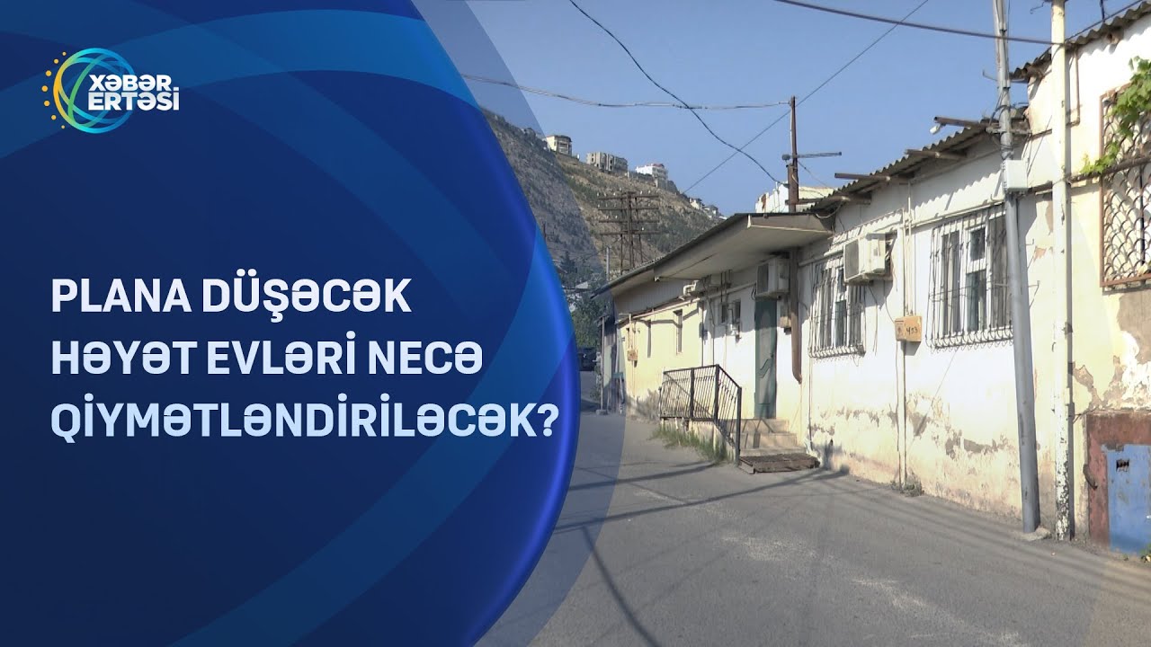 Plana düşəcək həyət evləri necə qiymətləndiriləcək?