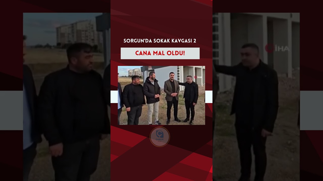 Sorgun'da sokak kavgası 2 cana mal oldu!