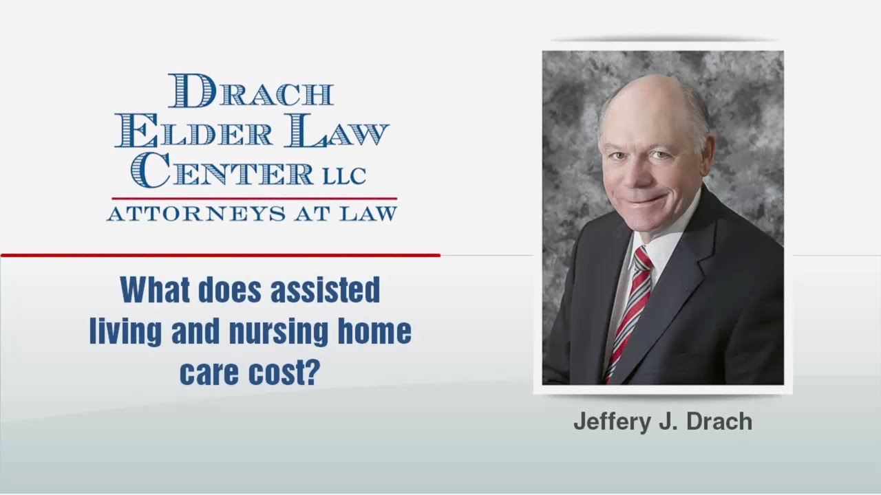 Cost of Assisted Living and Nursing Home Care |  Wausau Wisconsin | Drach Elder Law