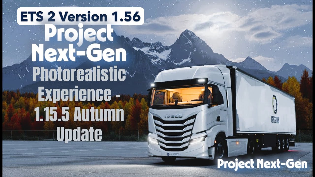 Project Next-Gen Photorealistic Experience &ndash; 1.15.5 Autumn Update 🍁🍂| ETS 2 Version 1.56🎃