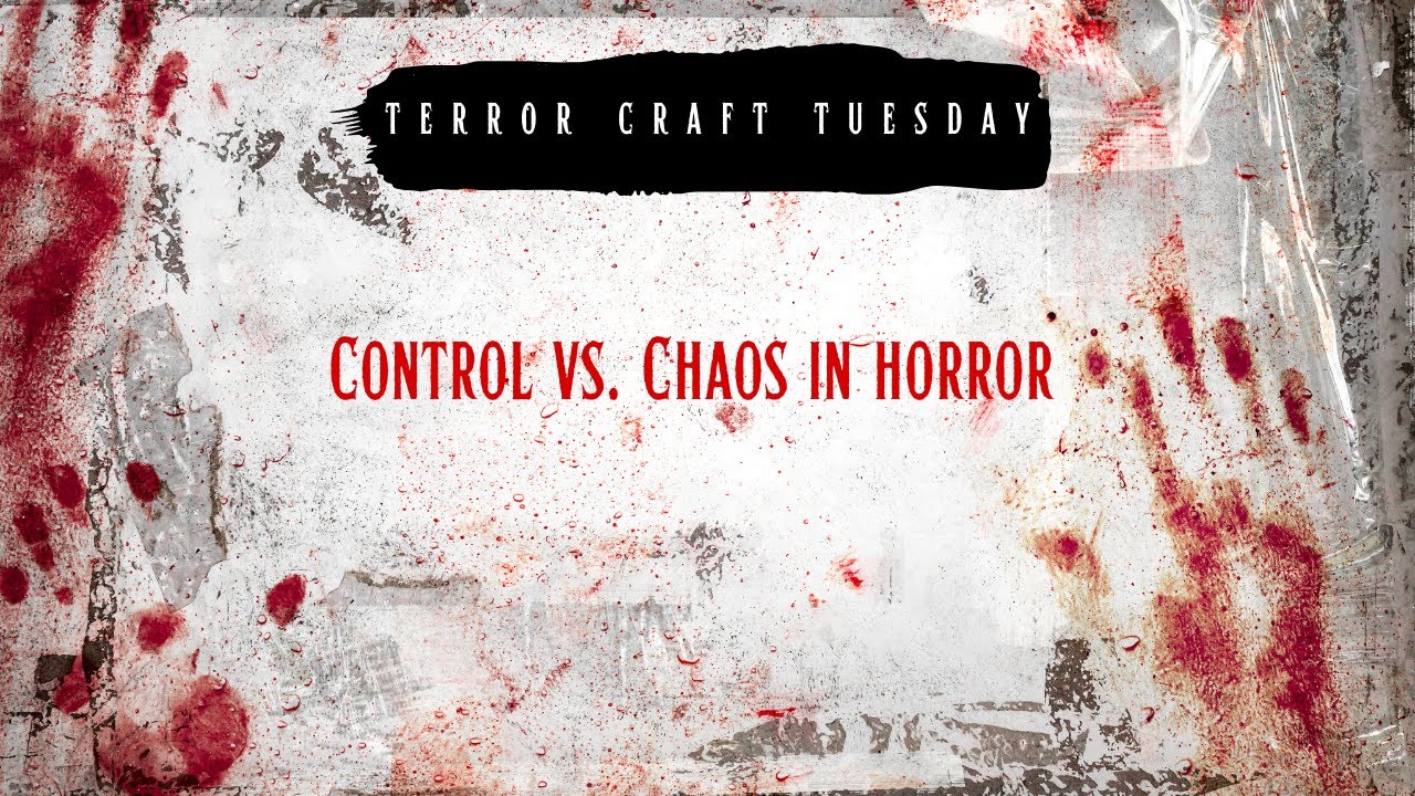 Control vs Chaos: How Horror Builds Fear by Breaking Systems | Terror Craft Tuesday