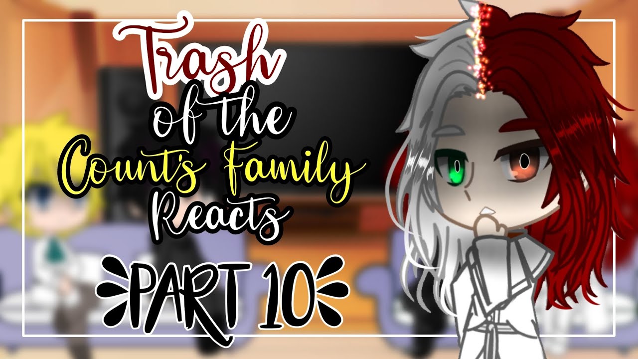 Trash of the Count’s Family Reacts ❦ Part 10/10 ❦ Movie??