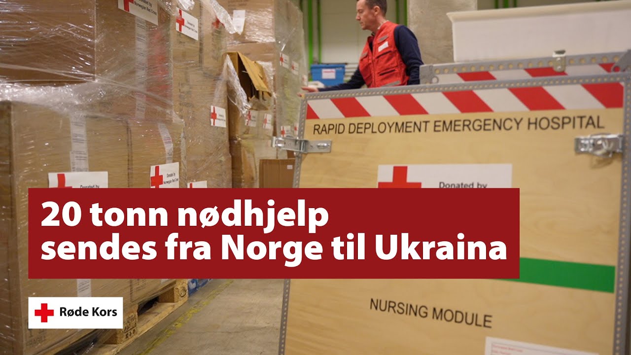 20 tonn n&oslash;dhjelp sendes fra R&oslash;de Kors i Norge til Ukraina