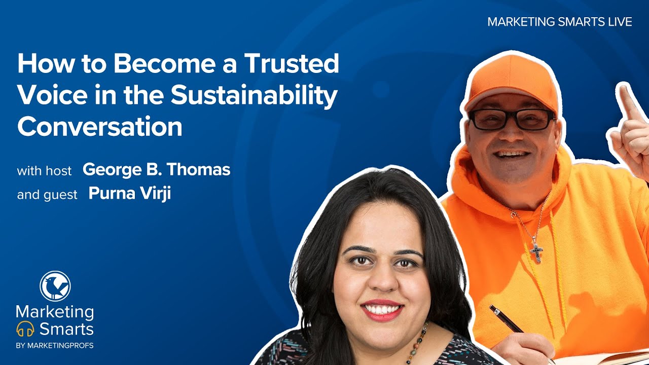 Becoming a Trusted Voice in the Sustainability Conversation with Purna Virji [Marketing Smarts Live]