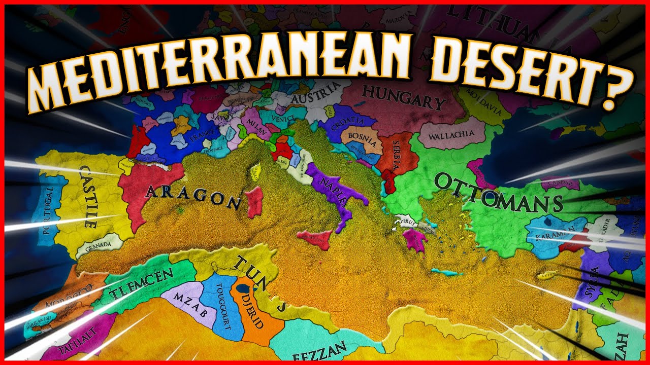 EU4 but the MEDITERRANEAN is a GIANT DESERT