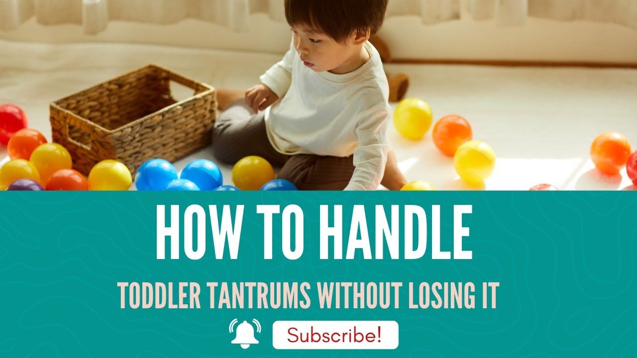 How to Handle Toddler Tantrums Without Losing It