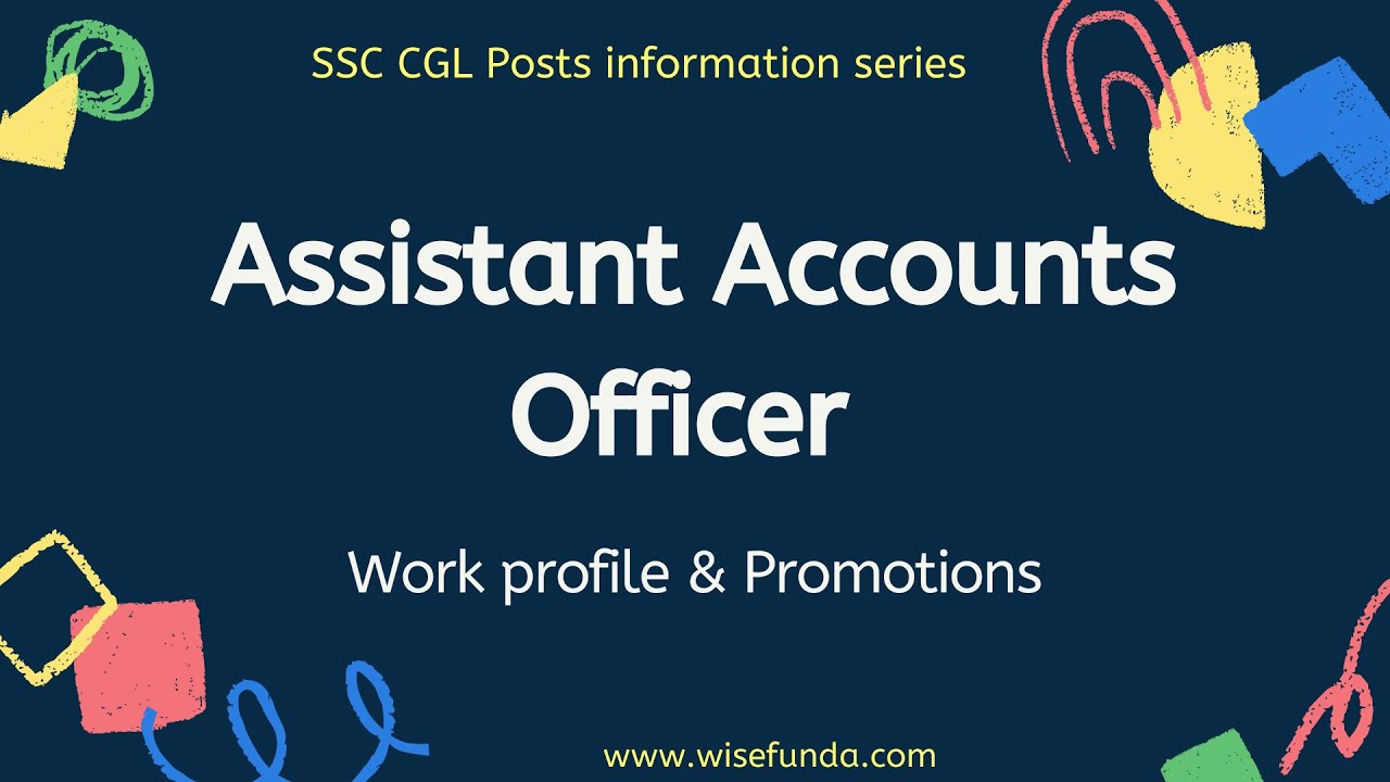 Assistant Accounts Officer Job Profile & Promotion I SSC CGL 2021