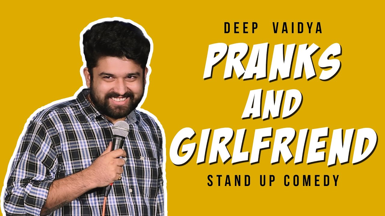 Pranks & Girl Friend | Stand-Up Comedy By Deep Vaidya #StandUpIsBack