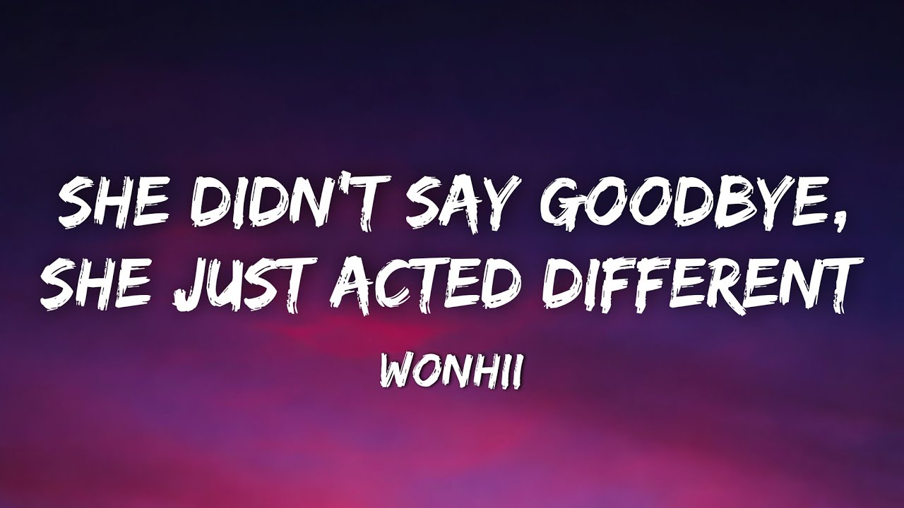 Dax - She Didn’t Say Goodbye, She Just Acted Different (Lyrics)