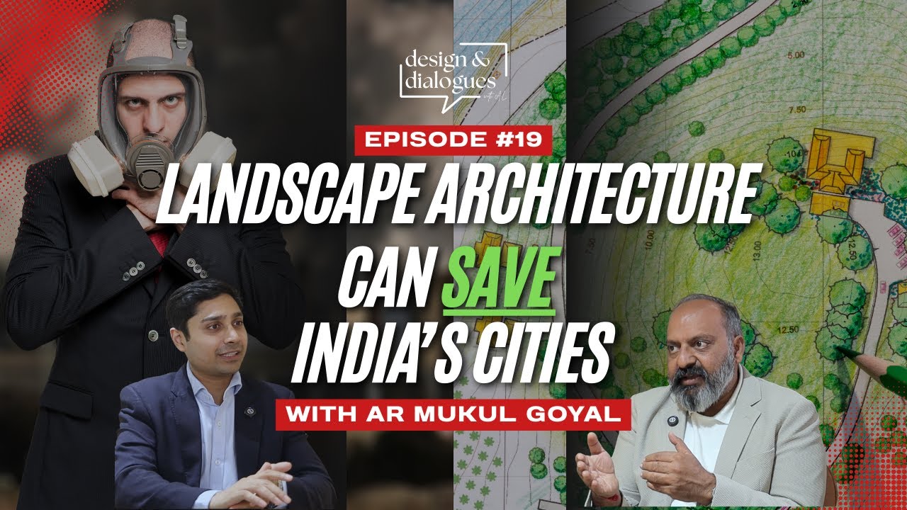 P19 - Landscape Architecture Can Save India’s Cities — Ar. Mukul Explains How