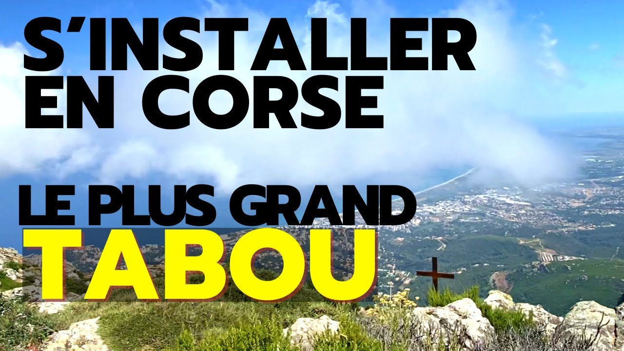 S&rsquo;installer en Corse: LE PLUS GRAND RISQUE (Sujet Tabou🤐)