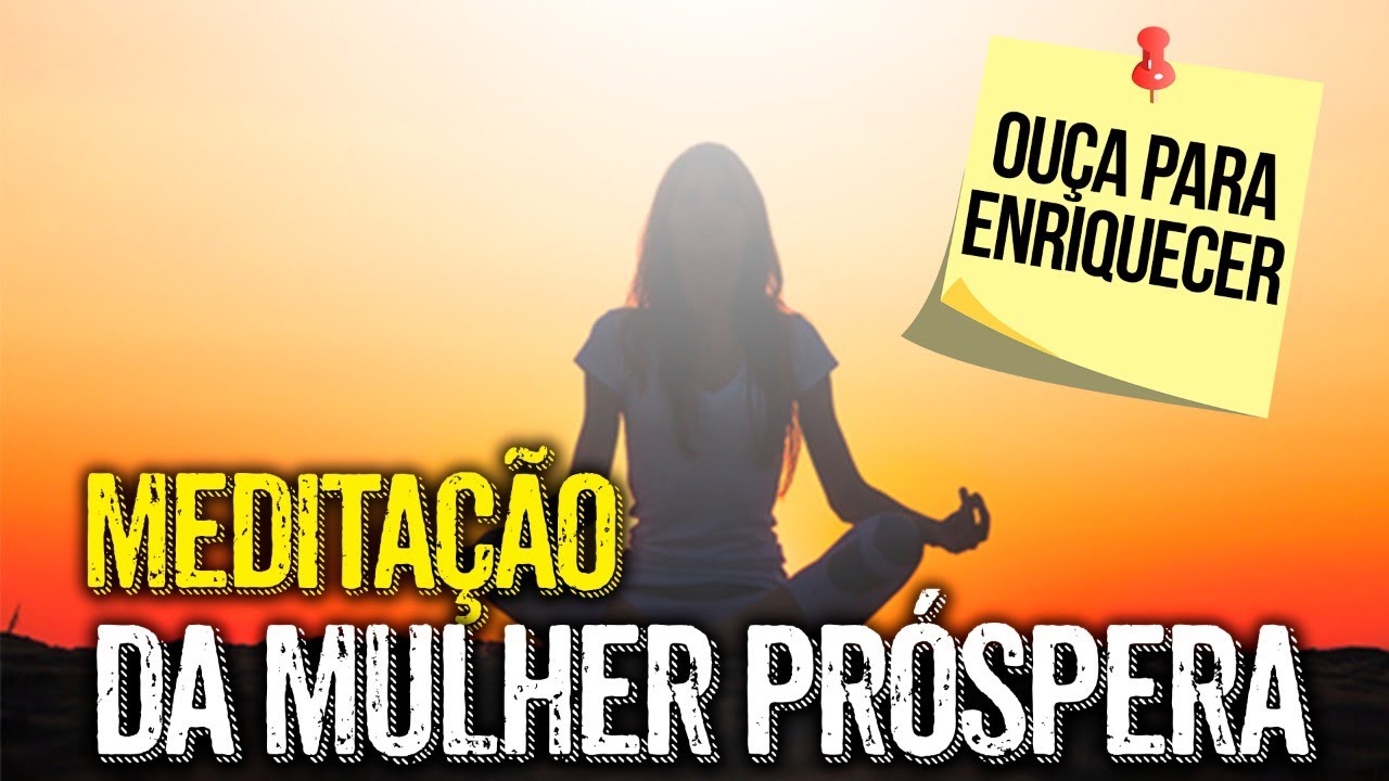 MEDITA&Ccedil;&Atilde;O DA MULHER PR&Oacute;SPERA - ELEVE SUA VIBRA&Ccedil;&Atilde;O E FIQUE RICA! WILLIAM SANCHES