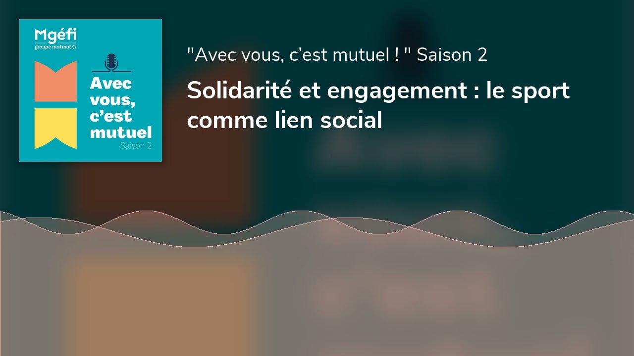 Solidarité et engagement : le sport comme lien social