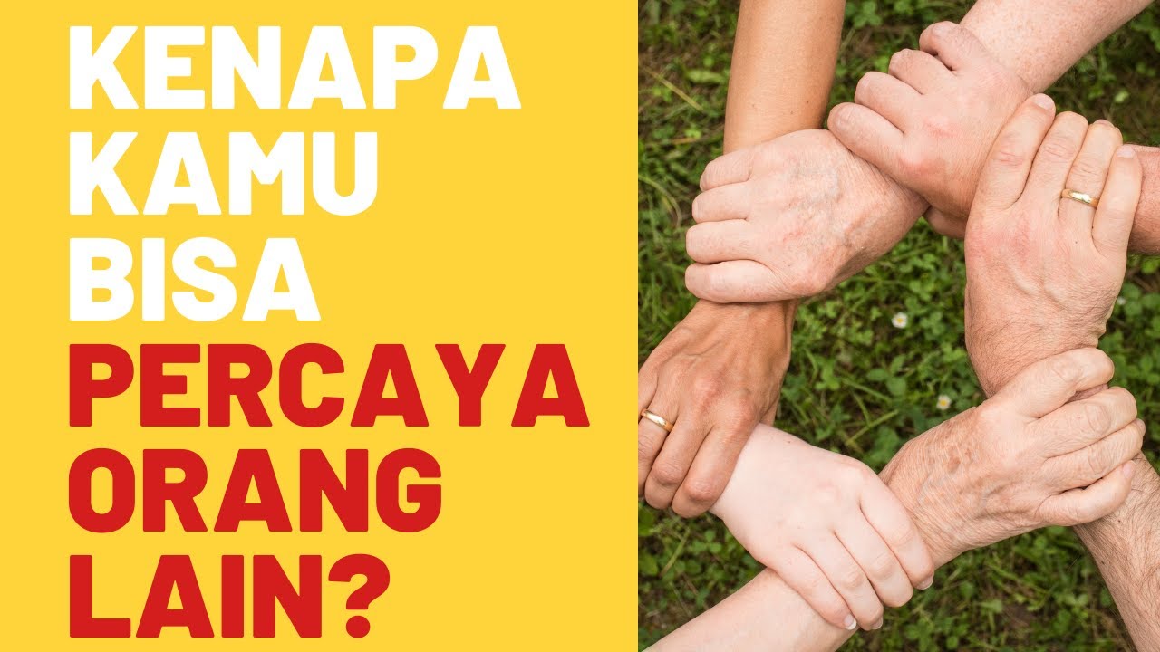 5 Hal Ini Pasti Membuat Kita Dipercaya Orang Lain, Mengapa?
