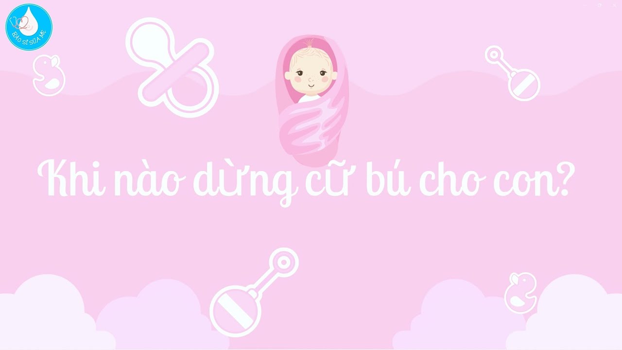 Khi Nào Dừng Một Cữ Bú ?