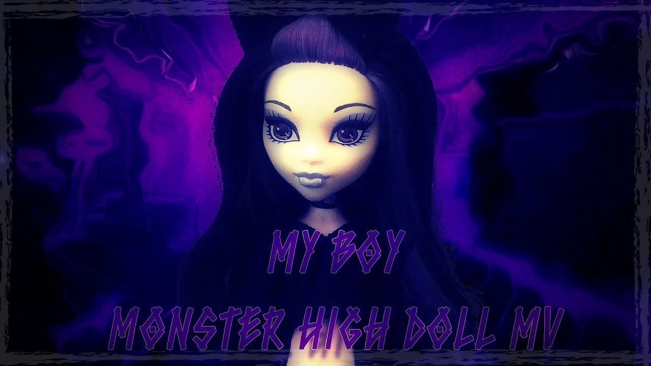 Monster High Doll MV - My Boy