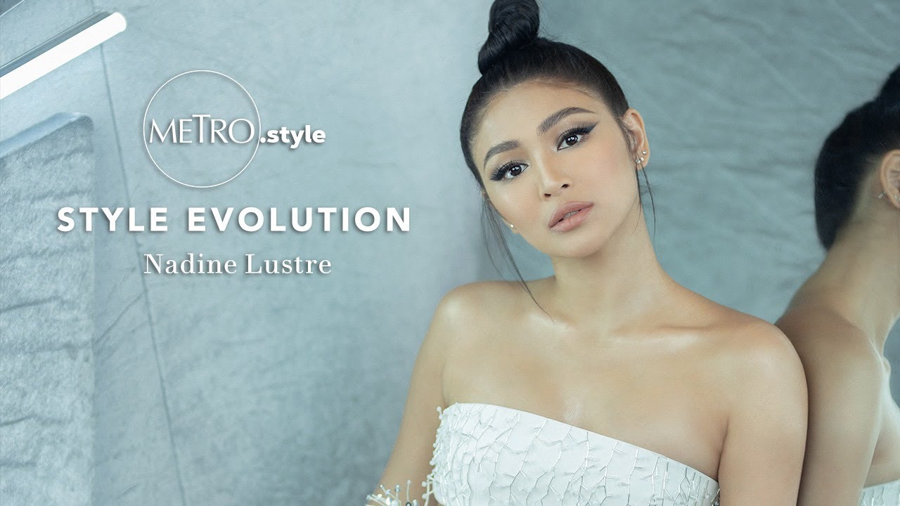 Style Evolution: Nadine Lustre