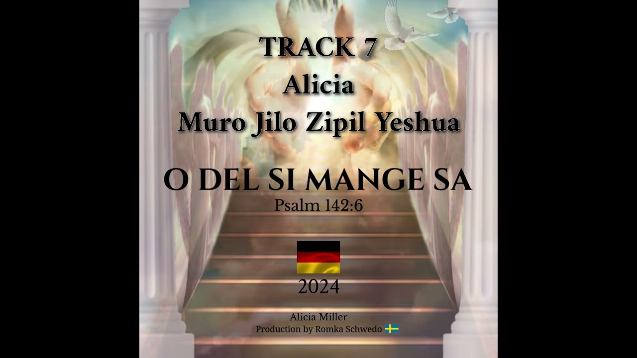 O Del Si Mange Sa - TRACK 7 Muro Jilo Zipil Yeshua - Alicia