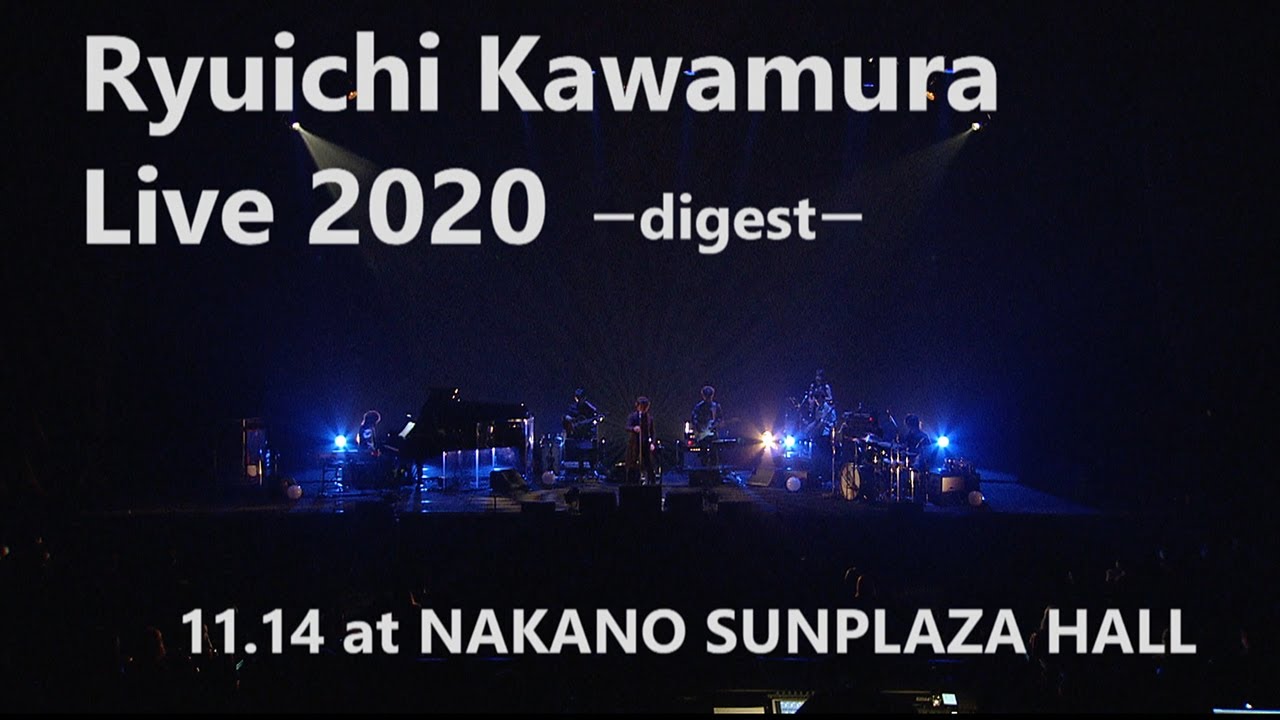 2020.11.14 Ryuichi Kawamura Live 2020 @ Nakano Sanplaza Hall Digest movie